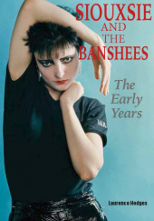 Okładka książki Siouxsie and the Banshees - The Early Years Laurence Hedges