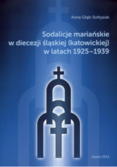Sodalicje mariańskie w diecezji śląskiej (katowickiej) w latach 1925-1939