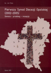 Pierwszy Synod Diecezji Opolskiej (2002-2005): geneza, przebieg, recepcja