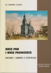 Okładka książki Nasz Pan i nasz Proboszcz: kroniki i urbarz z Kościelisk Bernard Joszko