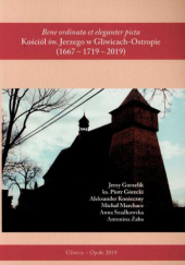 Okładka książki Bene ordinata et eleganter picta: kościół św. Jerzego w Gliwicach-Ostropie (1667-1719-2019) praca zbiorowa