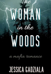 Okładka książki The Woman in the Woods Jessica Gadziala