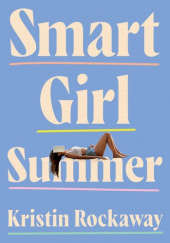 Okładka książki Smart Girl Summer Kristin Rockaway
