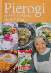 Okładka książki Pierogi makarony i kluski... Siostry Marii Małgorzata Małachowska