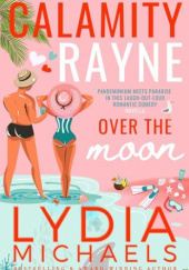 Okładka książki Calamity Rayne Over the Moon Lydia Michaels