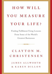 Okładka książki How will You measure Your life? Clayton M. Christensen