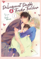 Okładka książki Delinquent Daddy and Tender Teacher Vol. 1 Tama Mizuki
