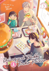 Okładka książki Delinquent Daddy and Tender Teacher Vol. 3 Tama Mizuki