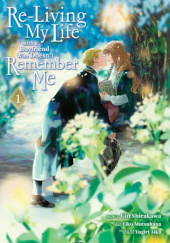 Okładka książki Re-Living My Life with a Boyfriend Who Doesnt Remember Me Vol. 1 Eiko Mutsuhana, Gin Shirakawa