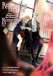 Okładka książki Re-Living My Life with a Boyfriend Who Doesn't Remember Me Vol. 2 Eiko Mutsuhana, Gin Shirakawa
