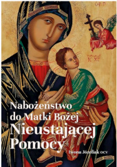 Okładka książki Nabożeństwo do Matki Bożej Nieustającej Pomocy Iwona Józefiak OCV