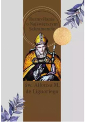 Okładka książki Rozmyślania o Najświętszym Sakramencie św. Alfons Maria Liguori