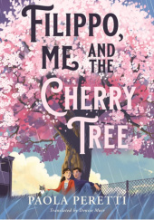Okładka książki Filippo, Me and the Cherry Tree Paola Peretti