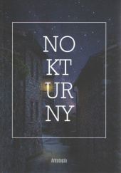 Okładka książki Nokturny. Antologia poezji współczesnej praca zbiorowa
