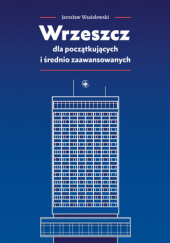 Okładka książki Wrzeszcz dla początkujących i średnio zaawansowanych Jarosław Wasielewski