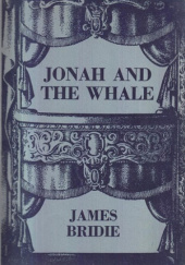 Okładka książki Jonah and the Whale James Bridie