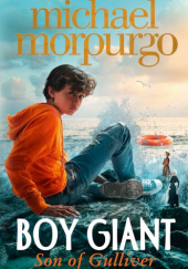 Okładka książki Boy Giant: Son of Gulliver Michael Morpurgo