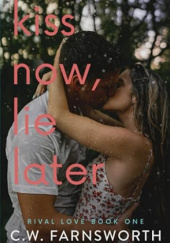 Kiss now lie later