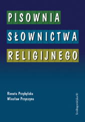 Okładka książki Pisownia słownictwa religijnego Renata Przybylska, Wiesław Przyczyna