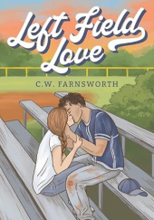 Okładka książki Left Field Love C.W. Farnsworth