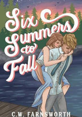 Okładka książki Six Summers to Fall C.W. Farnsworth
