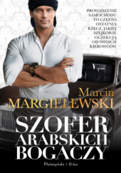 Okładka książki Szofer arabskich bogaczy Marcin Margielewski