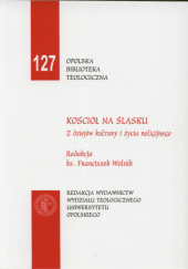 Okładka książki Kościół na Śląsku: z dziejów kultury i życia religijnego Franciszek Wolnik