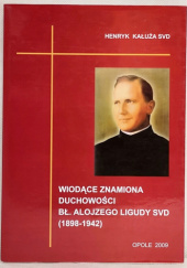 Okładka książki Wiodące znamiona duchowości bł. Alojzego Ligudy SVD (1898-1942) Henryk Kałuża SVD