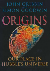 Okładka książki Origins: Our Place In Hubble's Universe Simon Goodwin, John Gribbin