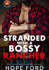 Okładka książki Stranded with a Bossy Rancher Hope Ford