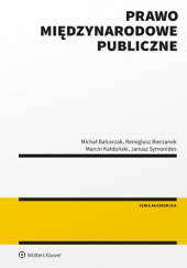 Okładka książki Prawo międzynarodowe publiczne Michał Balcerzak, Remigiusz Bierzanek, Marcin Kałduński, Janusz Symonides