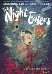 Okładka książki She eats the night Marjorie M. Liu, Sana Takeda