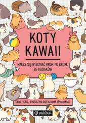 Koty kawaii. Naucz się rysować krok po kroku. 75 kociaków