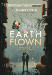 Okładka książki Earthflown: A Potable Study of Love and Collusion Frances Wren