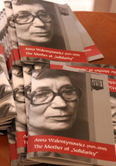 Okładka książki Anna Walentynowicz (1929-2010) The Mother of "Solidarity" Arkadiusz Kazański