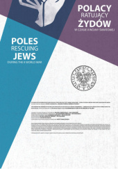 Polacy ratujący Żydów w czasie II wojny światowej. Poles rescuing Jews during The II World War