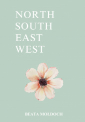 Okładka książki North South East West Beata Mołdoch