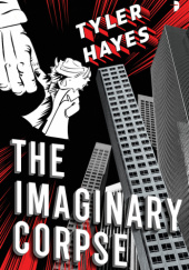 Okładka książki The Imaginary Corpse Tyler Hayes