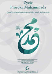 Okładka książki Życie Proroka Muhammada Dżasim Awdży, Mewlana Idris