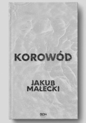 Okładka książki Korowód Jakub Małecki