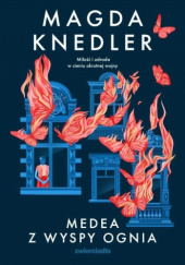Okładka książki Medea z Wyspy Ognia Mag­da­ Knedler