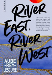 Okładka książki River East, River West Aube Rey Lescure