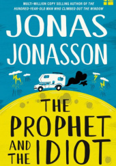 Okładka książki The prophet and the idiot Jonas Jonasson