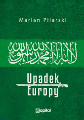 Okładka książki Upadek Europy Marian Pilarski
