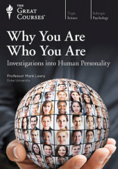 Okładka książki Why You Are Who You Are: Investigations Into Human Personality Mark Leary