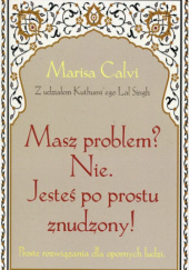 Okładka książki Masz problem? Nie. Jesteś po prostu znudzony! Marisa Calvi