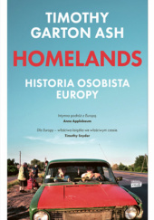 Okładka książki Homelands. Historia osobista Europy Timothy Garton Ash