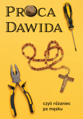 Okładka książki Proca Dawida czyli różaniec po męsku praca zbiorowa