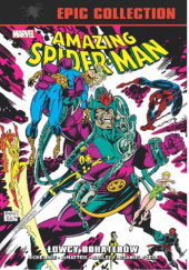 Okładka książki Amazing Spider-Man Epic Collection - 9 - Łowcy bohaterów Mark Bagley, J. M. DeMatteis, Scott McDaniel, David Michelinie