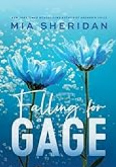 Okładka książki Falling for Gage Mia Sheridan